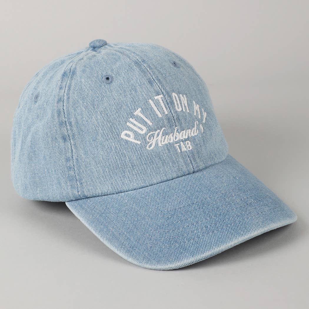 Put It On My Husband's Tab Embroidery Denim Cap: 2169-LT DENIM-HUSBAND / ONE SIZE